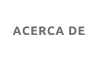 ACERCA DE